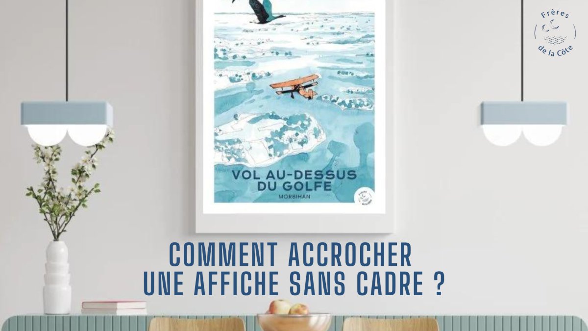 Comment accrocher une affiche sans cadre ?